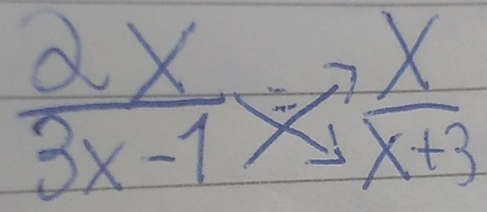  2x/3x-1 = x/x+3 