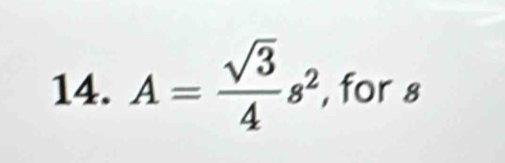 A= sqrt(3)/4 s^2 , for 8