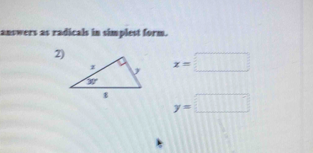 answers as radicals in simplest form.
2)
x=□
y=□