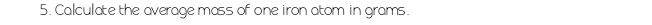 Calculate the average mass of one iron atom in grams.