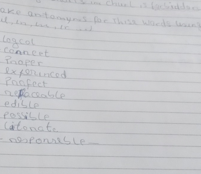 ts co churl is facrddoo 
ake antamyns for Thise wocds wung 
u, in, w, ir ) 
logcol 
comneet 
Phoper 
Rxfoincod 
Pncfect 
nemacable 
edisle 
Possisle 
catonate 
nooponesle_