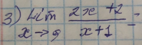 3 limlimits _xto 9 (2x+2)/x+1 =