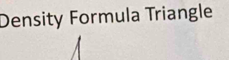 Density Formula Triangle