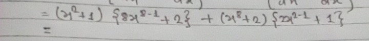 =(x^2+1)(xx^(8-1)+2)+(x^8+2) 2x^(2-1)+1