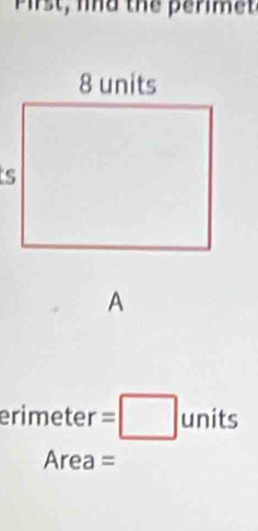 erimeter=□ units
Area =