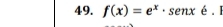 f(x)=e^x· senx é . l