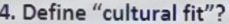 Define “cultural fit”?