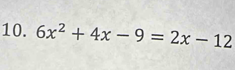 6x^2+4x-9=2x-12