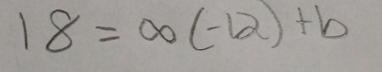 18=w(-12)+b