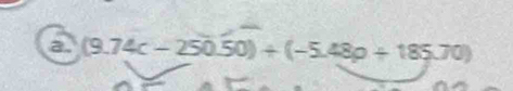 (9.74c-250.50)+(-5.48p/ 185.70)