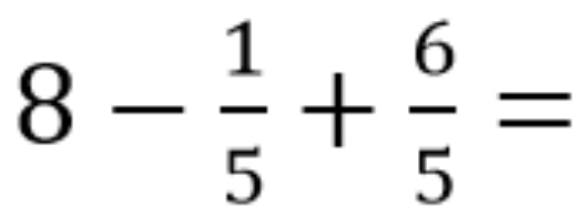 8- 1/5 + 6/5 =