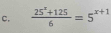  (25^x+125)/6 =5^(x+1)