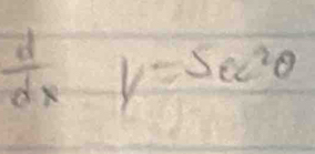  d/dx  y=sec^2θ