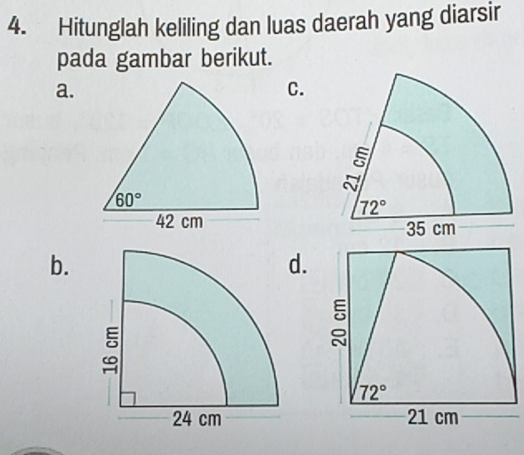 Hitunglah keliling dan luas daerah yang diarsir
pada gambar berikut.
a.
C.
 
b.
d.