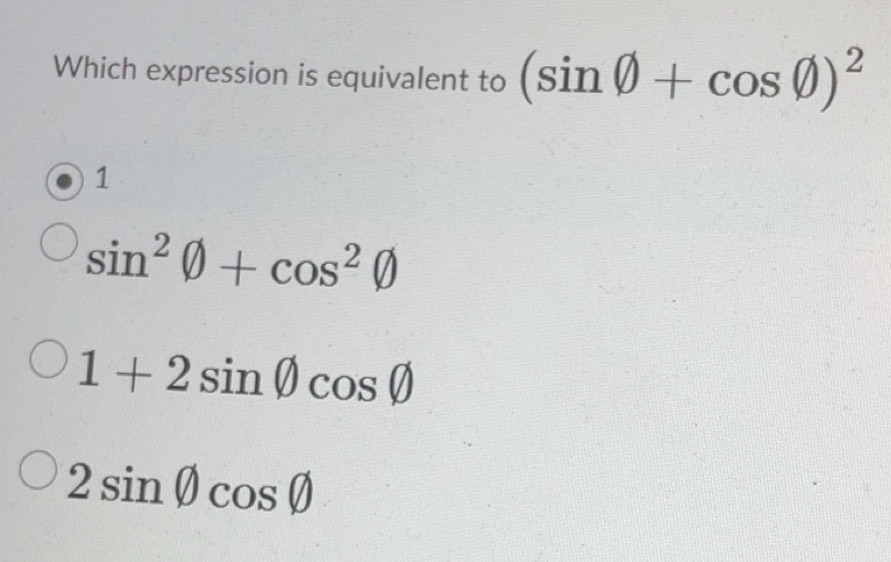 Solved: Which expression is equivalent to (sin phi +cos phi )^2 1 sin ...