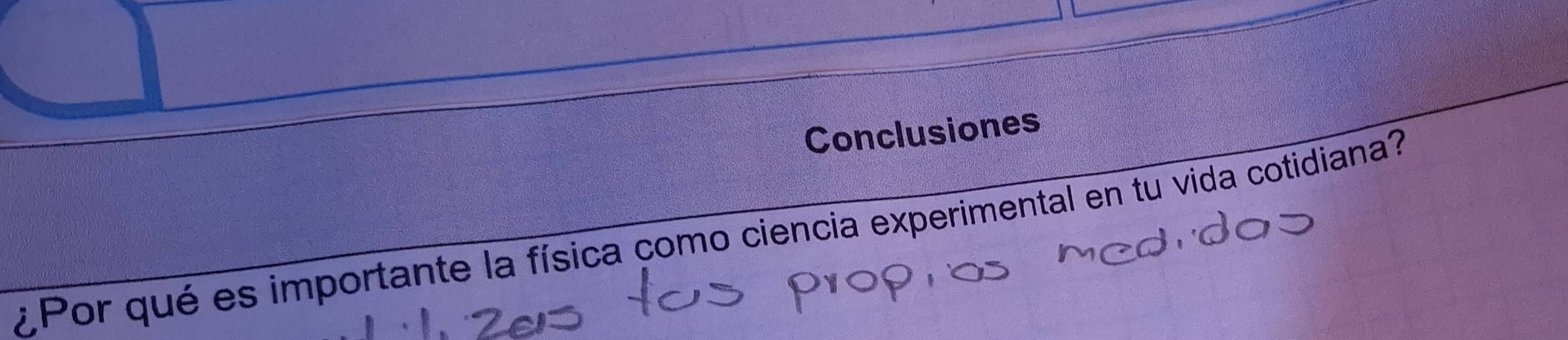 Conclusiones 
¿Por qué es importante la física como ciencia experimental en tu vida cotidiana?