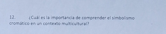 ¿Cuál es la importancia de comprender el simbolismo 
cromático en un contexto multicultural?