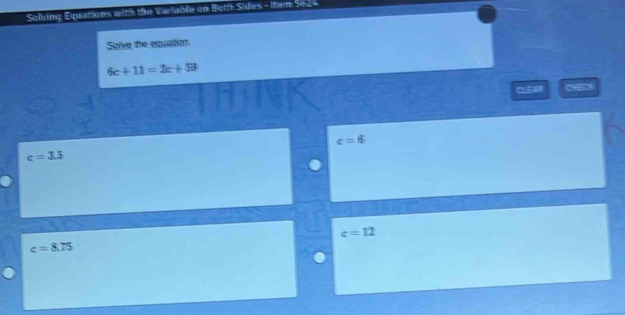 Solung Equations with the Variable on Both Sides - Item 5024
Soive the equation
6c+11=2c+58
c=6
c=3.5
c=12
c=8.75