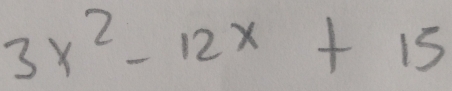 3x^2-12x+15