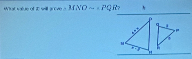 What value of t will prove △ MNOsim △ PQR ?