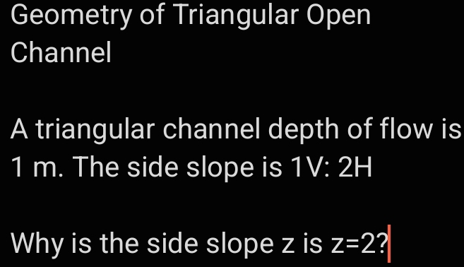 Solved: Geometry of Triangular Open Channel A triangular channel depth ...