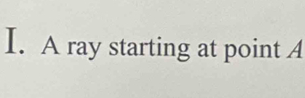 A ray starting at point A