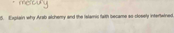 Explain why Arab alchemy and the Islamic faith became so closely intertwined.