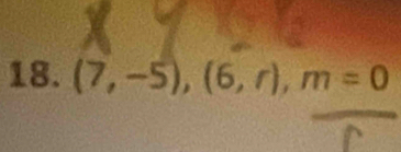 (7,-5), (6,r), m=0