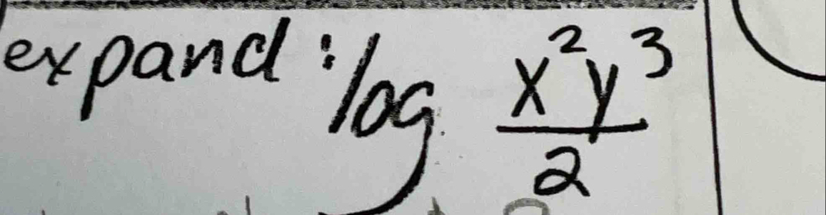 expand:
log  x^2y^3/2 