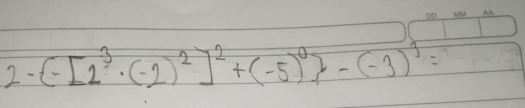 2-(-[2^3· (-2)^2]^2+(-5)^07-(-3)^3= =_ 2=_ 1