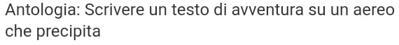 Antologia: Scrivere un testo di avventura su un aereo 
che precipita