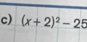 (x+2)^2-25