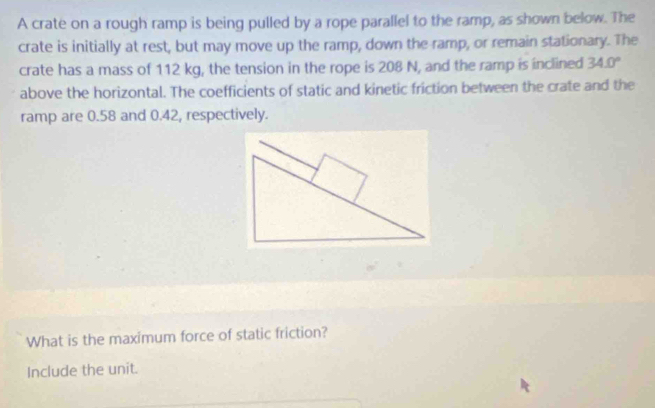 Solved: A crate on a rough ramp is being pulled by a rope parallel to ...