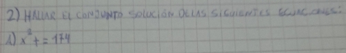 HAUR L ClNguNTo Solucion Dc Us Sicuianses Ecinc eus: 
A x^2+=174