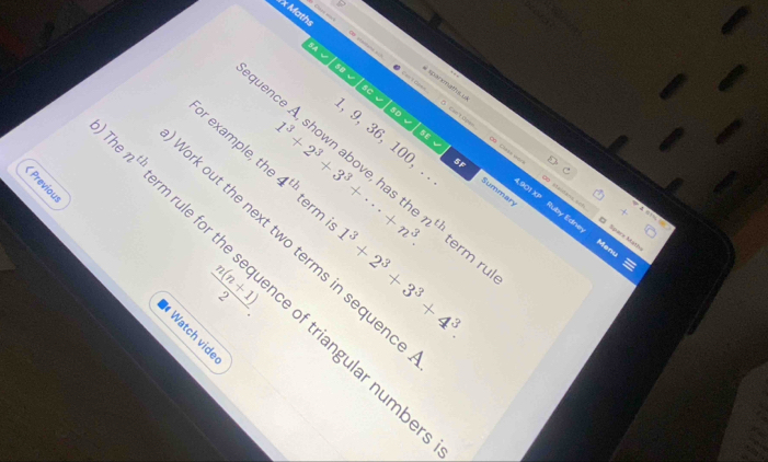 Maths 
SA√ 
s 
saromaths 
so 
so 
BE 
Cart đạ== 3 Claas v=n 
, 9, 36, 100, . 
or example, th 4^(th) 1^3+2^3+3^3+4^3. 
quence A, shown above, has 1^3+2^3+3^3+·s +n^3. term rul 
2 
: Summar
n^(th) term rul term is n^(th)
901 XP Ruby Edine Spare Mätíh 
rk out the next two terms in sequenc 
Menu 
IE
 (n(n+1))/2 . of triangular number