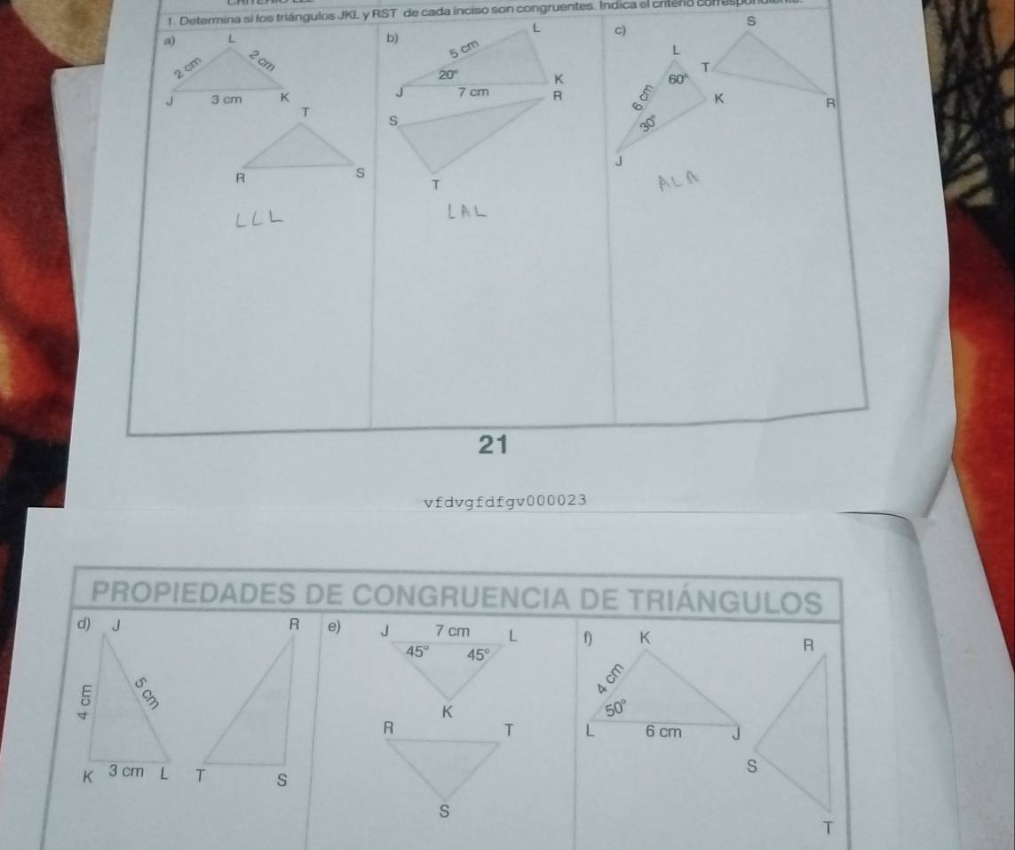 Determina si los triángulos JKL y RST de cada inciso son congruentes. Indica el critero conrespo
 
c)
 
21
vfdvgfdfgv000023
PROPIEDADES DE CONGRUENCIA DE TRIÁNGULOS
e)