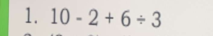 10-2+6/ 3
