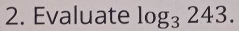 Evaluate log _3243.