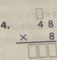 beginarrayr □  48 * 8 hline □ □ □ endarray