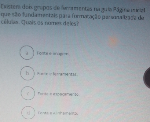 Resolvido:Existem dois grupos de ferramentas na guia Página inicial que ...