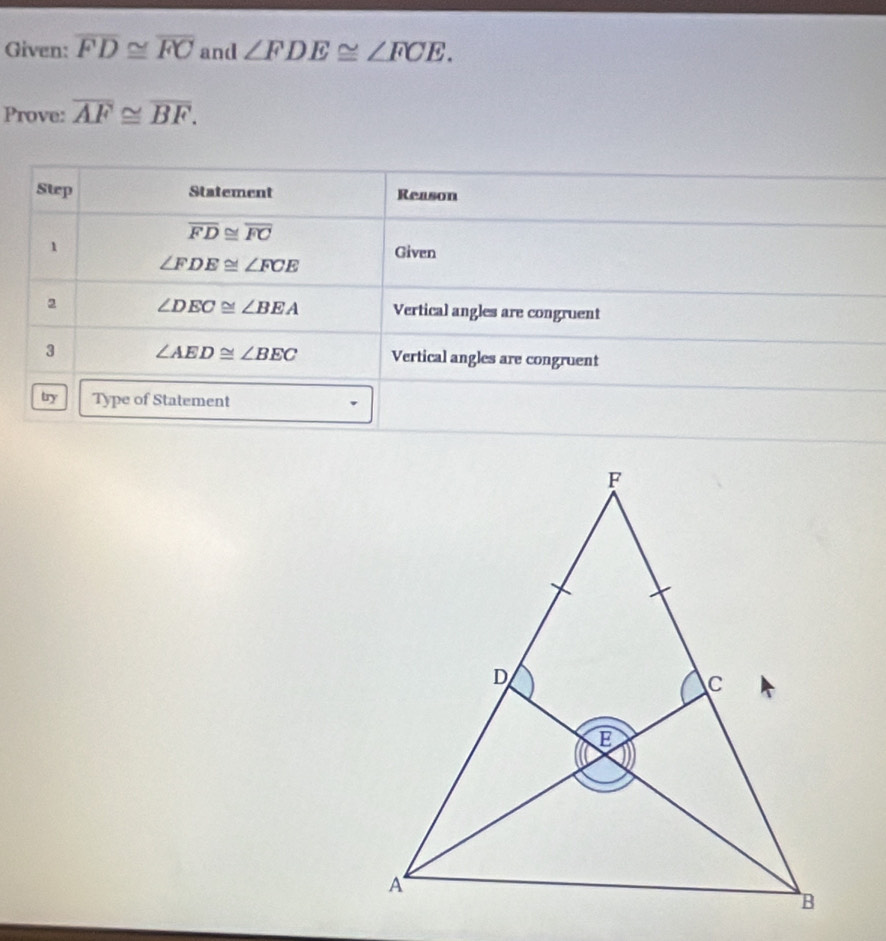 Given: overline FD≌ overline FC and ∠ FDE≌ ∠ FCE.
Prove: overline AF≌ overline BF.