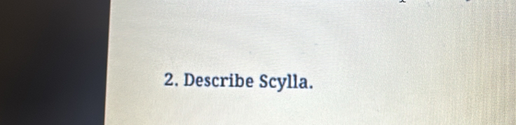 Describe Scylla.