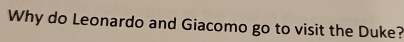 Why do Leonardo and Giacomo go to visit the Duke?