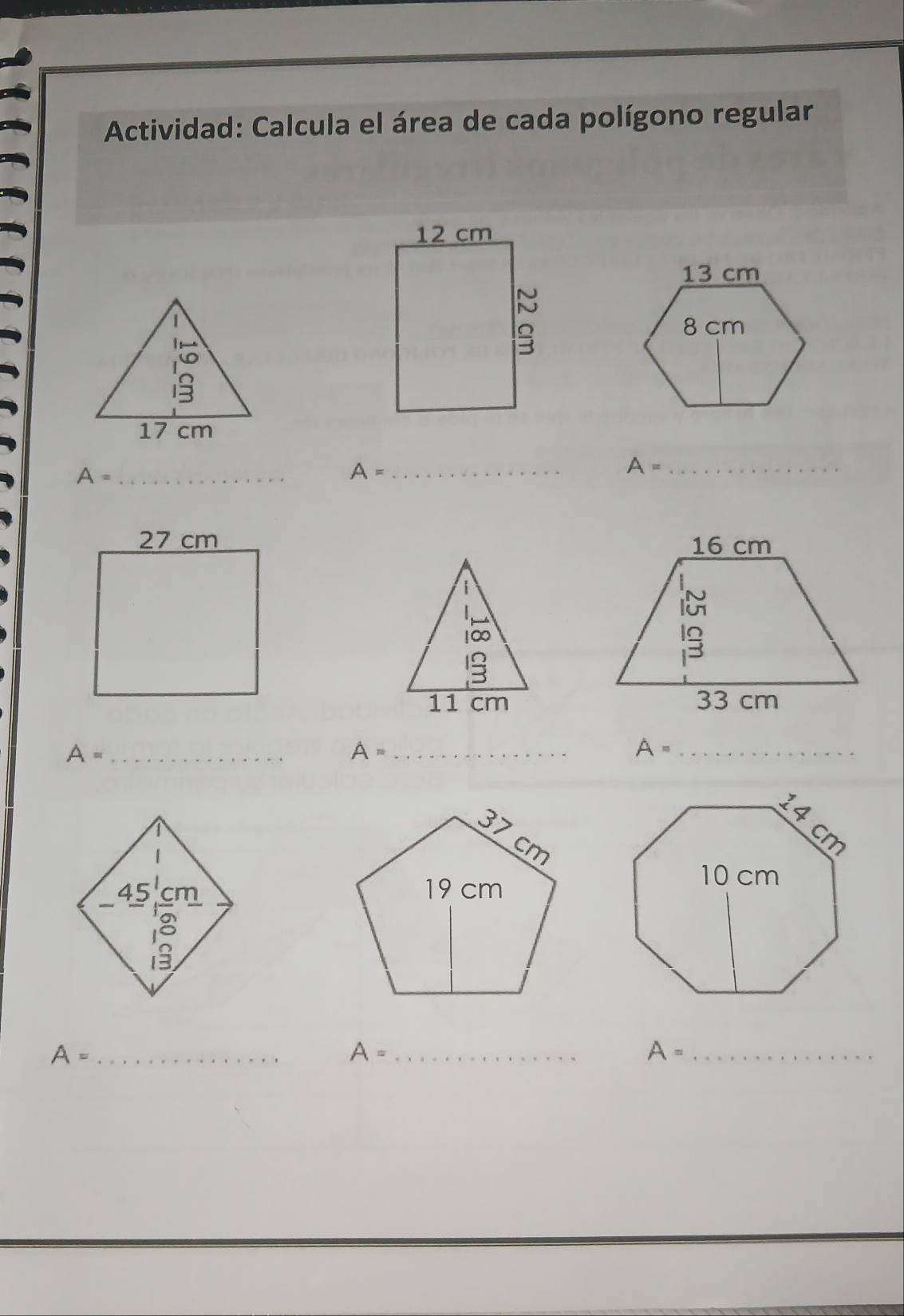 Actividad: Calcula el área de cada polígono regular
A= _
A= _
A= _
 
|
11 cm
A= _
A= _
A= _

A= _
A= _
A= _