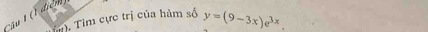 ( '). i' ực trị của hàm số y=(9-3x)e^(3x).