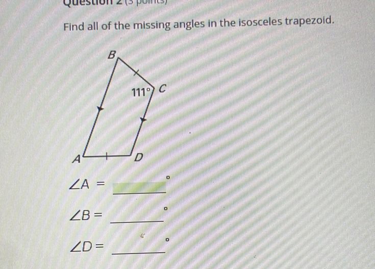 Find all of the missing angles in the isosceles trapezoid.
∠ A=
。
_
∠ B=
。
_
_ ∠ D=
。