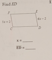 Find ED 1
x= _
_ overline ED=