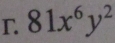 81x^6y^2