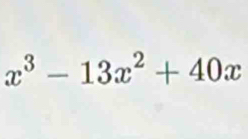 x^3-13x^2+40x