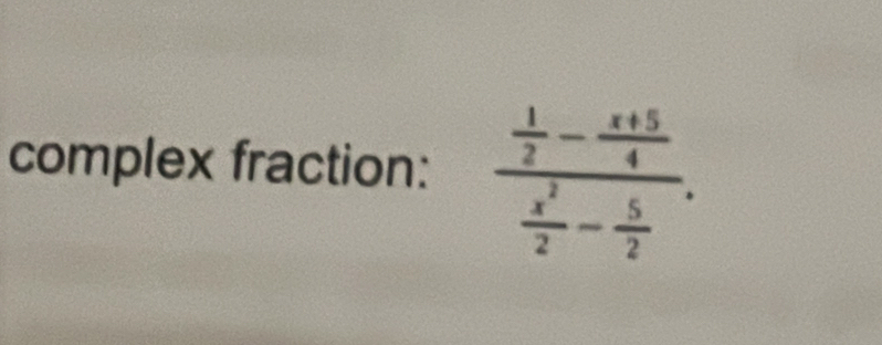 complex fraction: